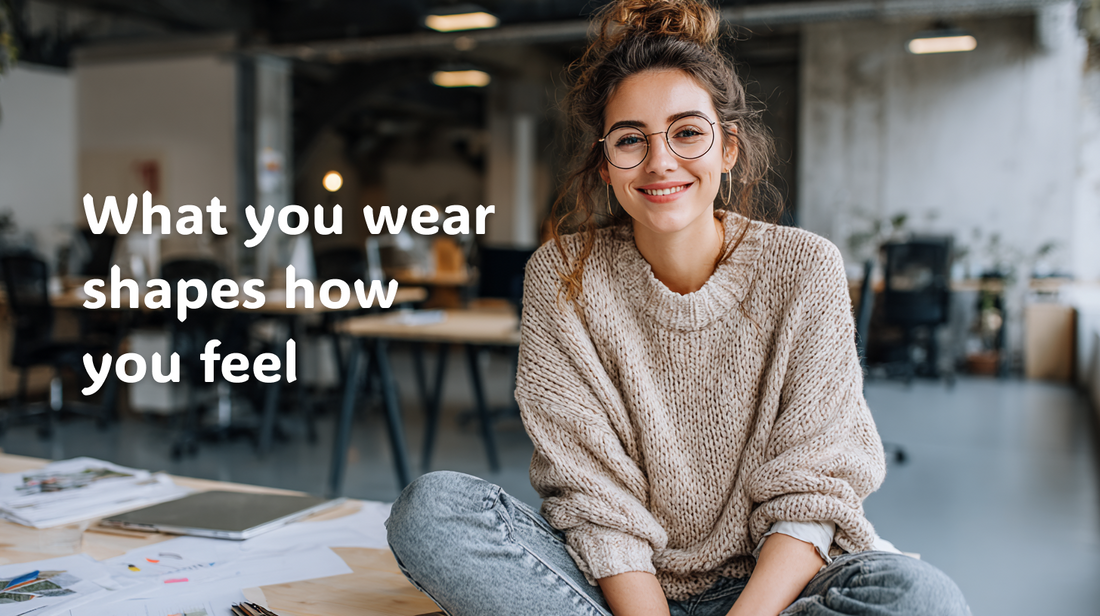 Reset, Don't Rush: What You Wear Shapes How You Feel
