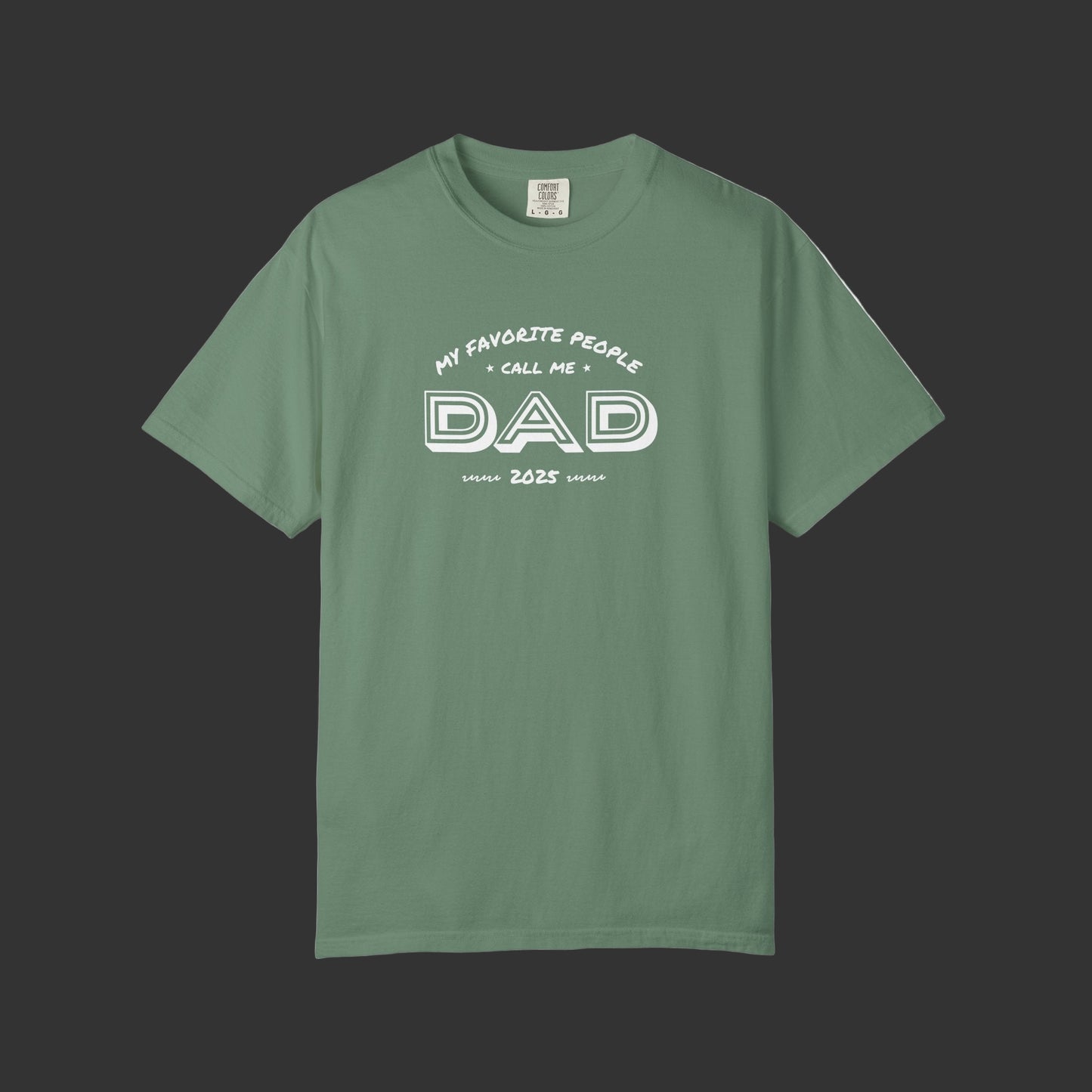 Green t-shirt with 'My favorite people call me Dad' text on a white background