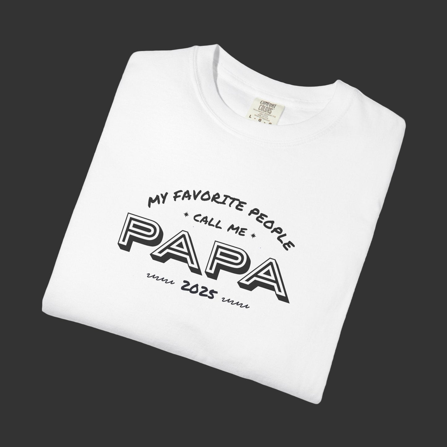 White t-shirt with black text 'My favorite people call me Papa since 2023' on a white background