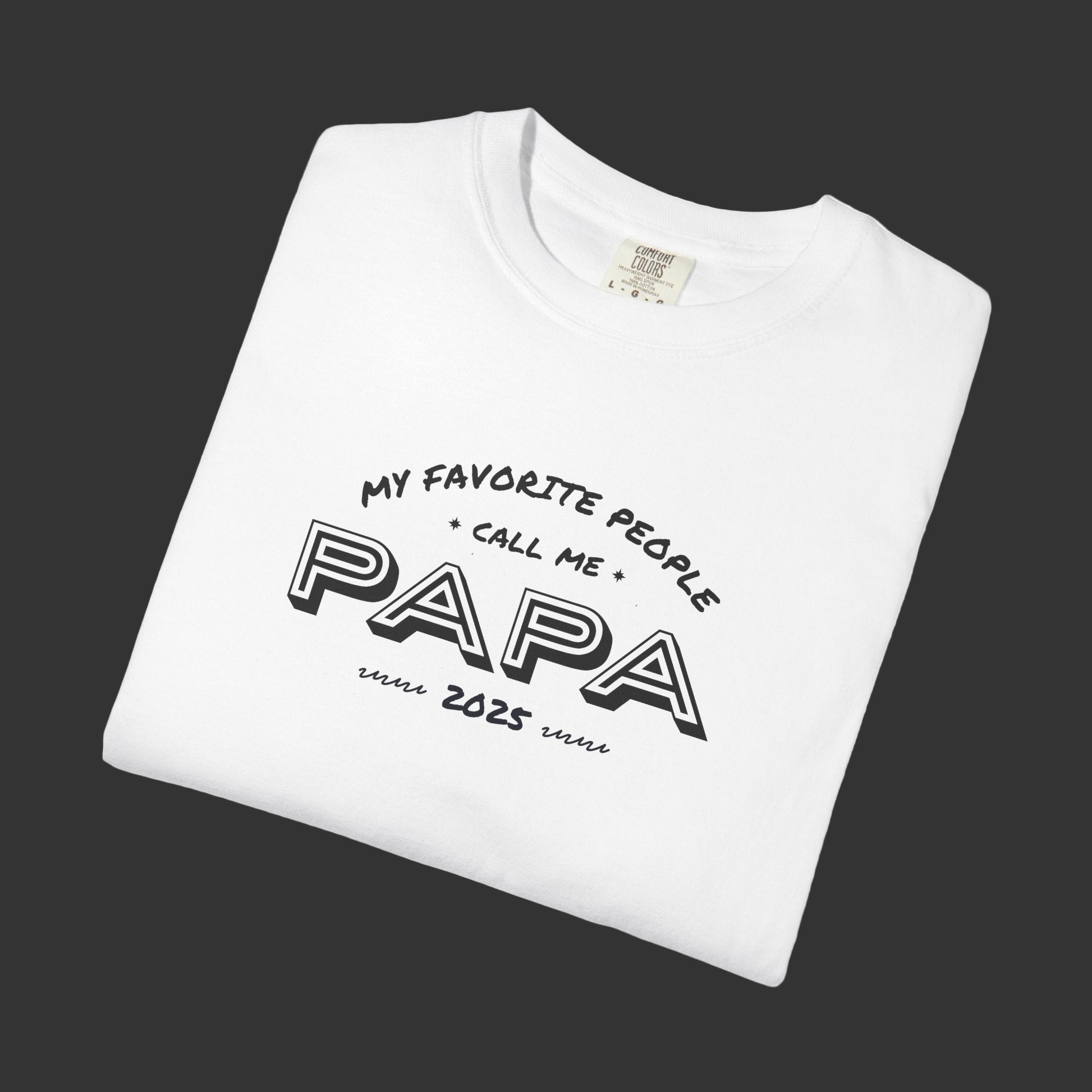 White t-shirt with black text 'My favorite people call me Papa since 2023' on a white background