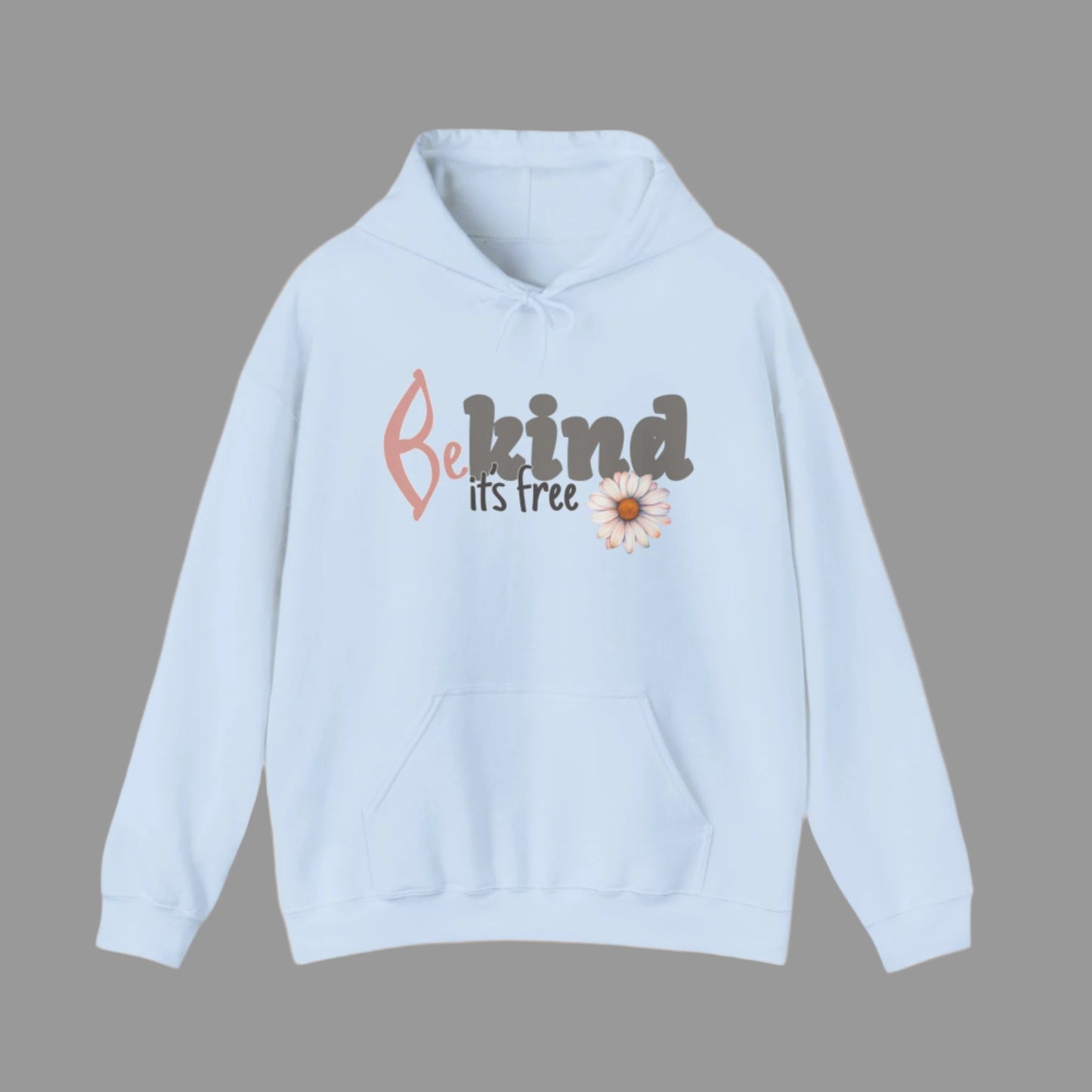 a blue hoodie with the text 'BE KIND IT'S FREE' and a floral design on the front.